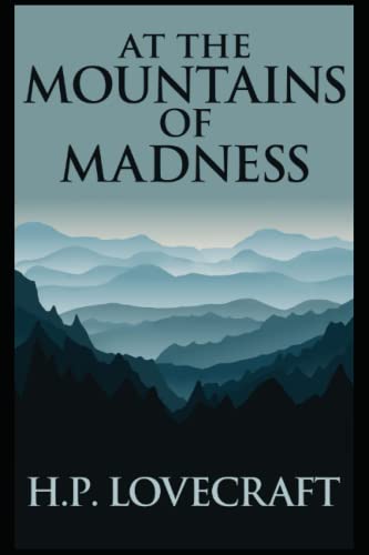 At the Mountains of Madness-Original Edition(Annotated) von Independently published